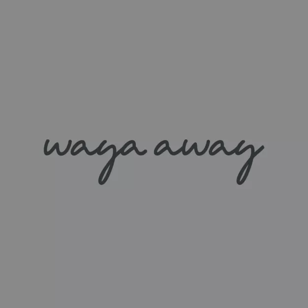 waya away
